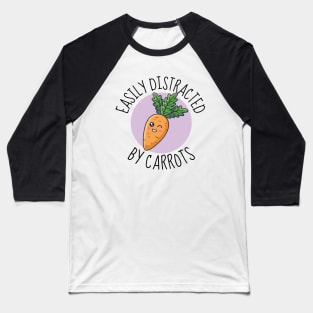 Easily Distracted By Carrots Funny Baseball T-Shirt